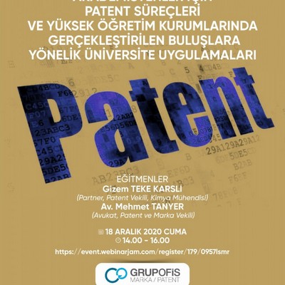 AKADEMİSYENLER İÇİN PATENT SÜREÇLERİ VE YÜKSEKÖĞRETİM KURUMLARINDA GERÇEKLEŞTİRİLEN BULUŞLARA YÖNELİK ÜNİVERSİTE UYGULAMALARI
