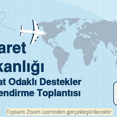 İHRACAT ODAKLI DESTEKLERE YÖNELİK BİLGİLENDİRME TOPLANTISI