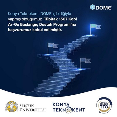 KONYA TEKNOKENT İŞ BİRLİĞİYLE DOME TÜBİTAK 1507 PROGRAMINDA DESTEK ALMAYA HAK KAZANDI