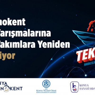 ÜNİVERSİTELİLER TEKNOFEST'E KONYA TEKNOKENT’TEN DESTEK ALIYOR